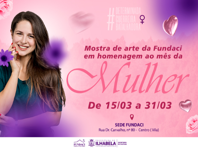 Mostra de arte da Fundaci em homenagem ao mês da Mulher 