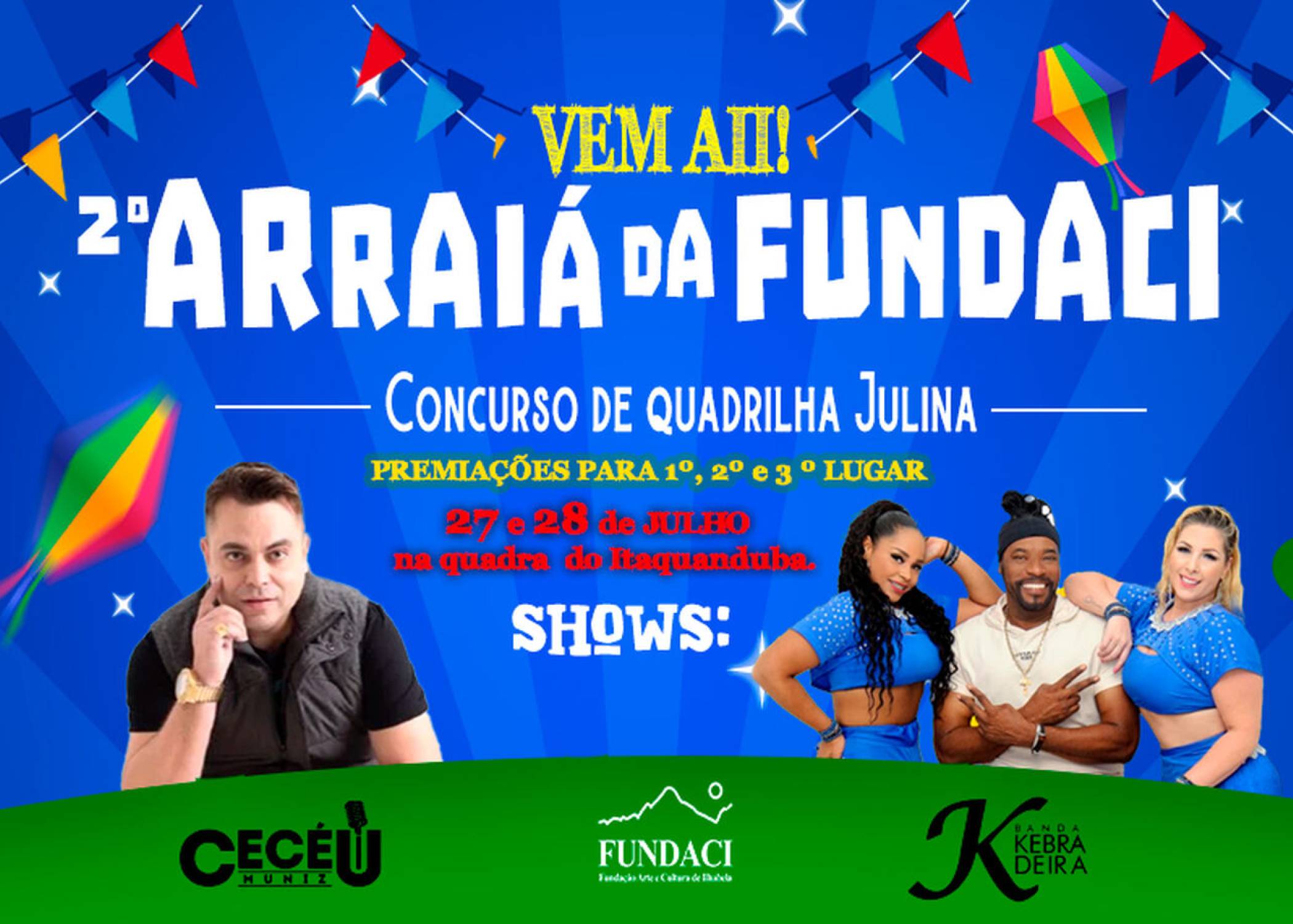 VEM AI O SEGUNDO ARRAIA DA FUNDACI